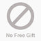 » No Free Gift (100% off)