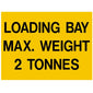 'Loading Bay Max. Weight 2 Tonnes' Safety Sign (400 x 300mm)